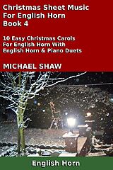 eBook (epub) Christmas Sheet Music For English Horn - Book 4 de Michael Shaw