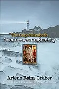 E-Book (epub) The Cape Elizabeth Ocean Avenue Society (A Plane Tree in Provence, #2) von Arlene Rains Graber