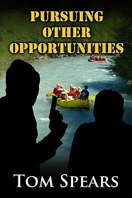 E-Book (epub) Pursuing Other Opportunities (Carson/Lively/Eichmann, #2) von Tom Spears