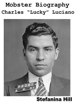 E-Book (epub) Mobster Biography - Charles Lucky Luciano von Stefanina Hill