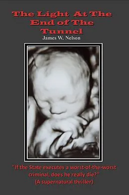 E-Book (epub) The Light at the End of the Tunnel von James W. Nelson