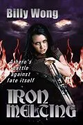 E-Book (epub) Iron Melting (Legend of the Iron Flower, #6) von Billy Wong
