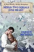 E-Book (epub) Minus Two Equals One Heart (A Mail Order Bride Romance) von Doreen Milstead