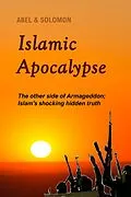 E-Book (epub) Islamic Apocalypse (The Fall of Islam, #10) von Abe Abel, Sol Solomon