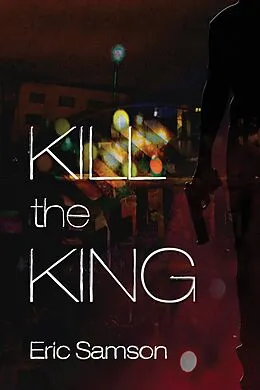 E-Book (epub) Kill the King von Eric Samson
