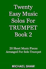 eBook (epub) Twenty Easy Music Solos For Trumpet Book 2 (Brass Solo's Sheet Music, #8) de Michael Shaw