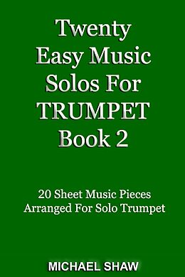 eBook (epub) Twenty Easy Music Solos For Trumpet Book 2 (Brass Solo's Sheet Music, #8) de Michael Shaw