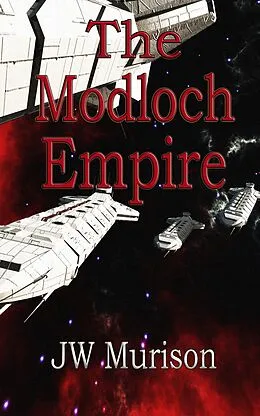 E-Book (epub) The Modloch Empire (Steven Gordon, #3) von J W Murison