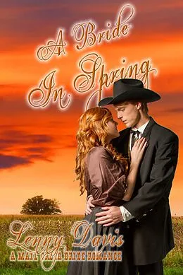 E-Book (epub) A Bride In Spring (The Brides Of Courage, Kansas, Book 3) von Lenny Davis