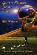 E-Book (epub) Lovers & Fighters, Starships & Dragons von Tom Purdom