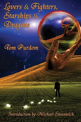 E-Book (epub) Lovers & Fighters, Starships & Dragons von Tom Purdom