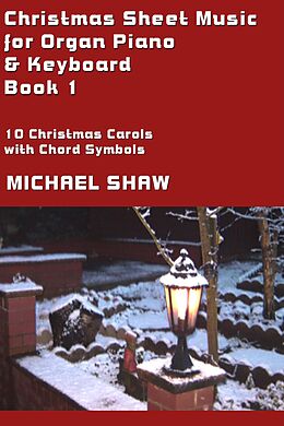 eBook (epub) Christmas Sheet Music for Organ Piano & Keyboard - Book 1 de Michael Shaw