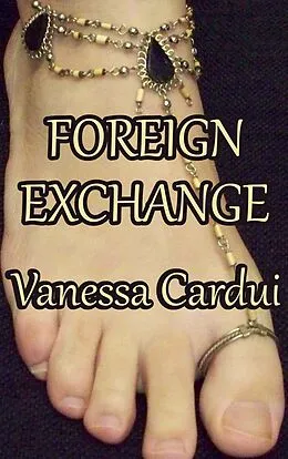 E-Book (epub) Foreign Exchange (The Concubine Chronicles, #1) von Vanessa Cardui