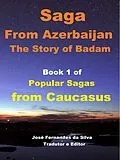 E-Book (epub) Saga From Azerbaijan (Popular Sagas from Caucasus, #1) von Jose Fernandes Da Silva