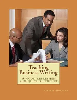 E-Book (epub) Teaching Business Writing: A Good Refresher and Quick Reference von Valerie Hockert