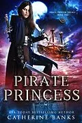 E-Book (epub) Pirate Princess von Catherine Banks