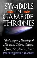 E-Book (epub) Symbols in Game of Thrones von Valerie Estelle Frankel