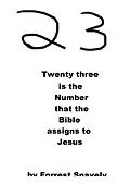 E-Book (epub) Twenty-Three is the Number that the Bible Assigns to Jesus von Forrest Snavely