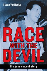 eBook (epub) Race with the Devil: The Gene Vincent Story de Susan Vanhecke