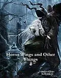 E-Book (epub) Horns Wings and Other Things von Kelly Glenn, James Glenn