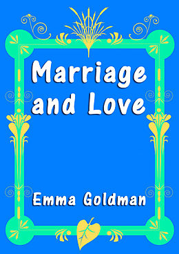 E-Book (epub) Marriage and Love von Emma Goldman