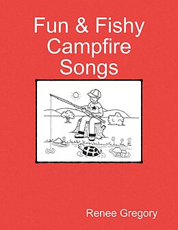 E-Book (epub) Fun & Fishy Campfire Songs von Renee Gregory
