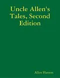 E-Book (epub) Uncle Allen's Tales, Second Edition von Allen Hanson