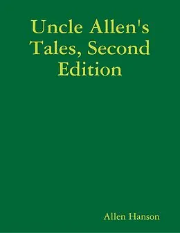 E-Book (epub) Uncle Allen's Tales, Second Edition von Allen Hanson