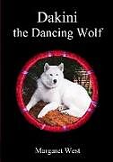 Couverture cartonnée Dakini the Dancing Wolf de Margaret West