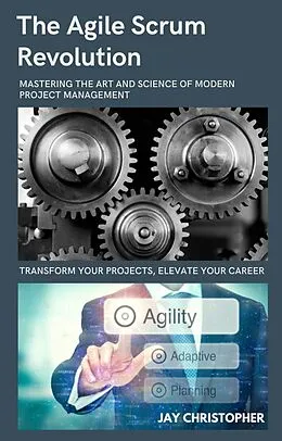E-Book (epub) Th Agile Scrum Revolution von Jay Christopher