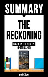 eBook (epub) Summary - The Reckoning - Based On The Book By John Grisham de Storify Library