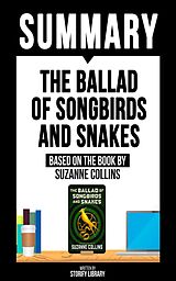 eBook (epub) Summary - The Ballad Of Songbirds And Snakes de Storify Library