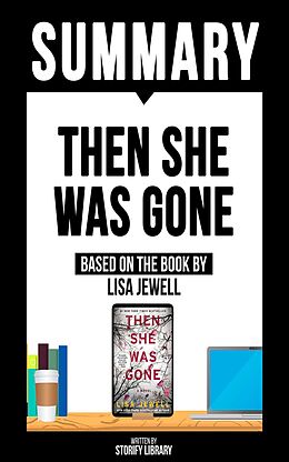 eBook (epub) Summary: Then She Was Gone - Based On The Book By Lisa Jewell de Storify Library