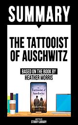E-Book (epub) Summary: The Tattooist Of Auschwitz von Storify Library