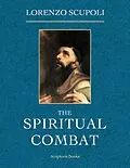 E-Book (epub) The Spiritual Combat: Together With the Supplement and the Path of Paradise von Lorenzo Scupoli