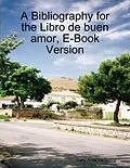 E-Book (epub) A Bibliography for the Libro de buen amor, E-Book Version von Mary-Anne Vetterling