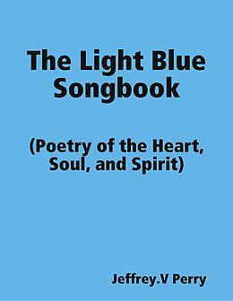 E-Book (epub) The Light Blue Songbook von Jeffrey. V Perry