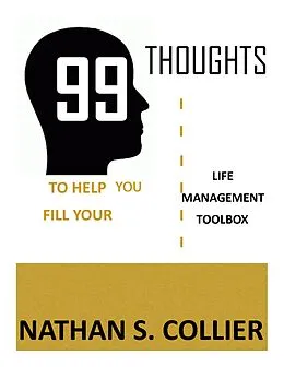 E-Book (epub) 99 Thoughts to Help You Fill Your Life Management Tool Box von Nathan S. Collier