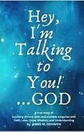 E-Book (epub) Hey, I'm Talking to You!..GOD von James M. Dehaven