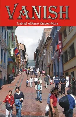 E-Book (epub) Vanish von Gabriel Alfonso Rincón-Mora