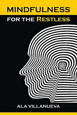 E-Book (epub) Mindfulness for the Restless von Ala Villaneuva