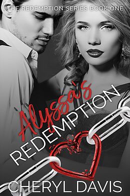 E-Book (epub) Alyssa's Redemption (The Redemption Series, #1) von Cheryl Davis