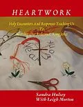E-Book (epub) Heartwork von Sandra Hulsey with Leigh Morton