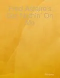 E-Book (epub) Fred Astaire's Got Nothin' On Me von Rick Long
