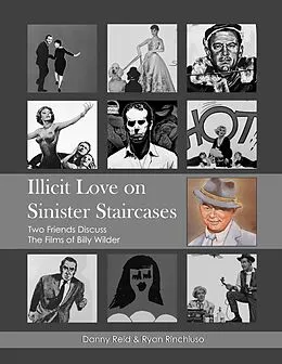 E-Book (epub) Illicit Love On Sinister Staircases: Two Friends Discuss the Films of Billy Wilder von Danny Reid, Ryan Rinchiuso