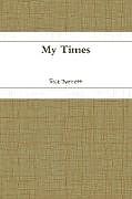Kartonierter Einband My Times von Rick Barrett