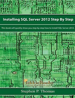 E-Book (epub) Installing SQL Server 2012 Step by Step von Stephen Thomas