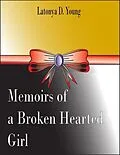 E-Book (epub) Memoirs of a Broken Hearted Girl von Latonya D. Young
