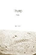 Kartonierter Einband Thump - Collected Poems von Daniel Hansen