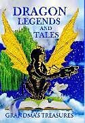 Livre Relié DRAGON LEGENDS AND TALES - GRANDMA'S TREASURES de Grandma'S Treasures, - Wendy Swanson